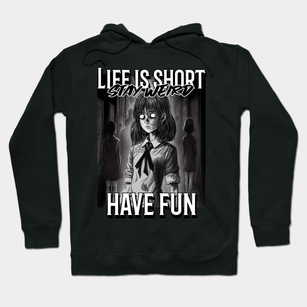 Stay weird have fun Hoodie by Tee-Short